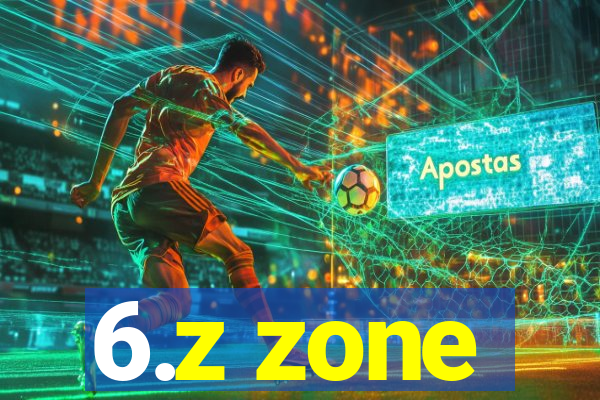 6.z zone